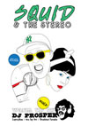 Squid and the Stereo + Dj Prosper Squid and the Stereo + Dj Prosper