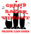 Le Grand Bazar Vivant (philosophie clown chanson)