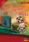 Le petit chasseur de bruits Le petit chasseur de bruits