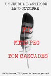 Tom Cascades + Miss Peg + ZO Tom Cascades + Miss Peg + ZO