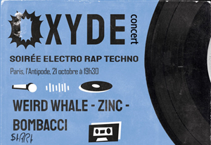 Oxyde (Weird Whale + Zinc + Bombacci)