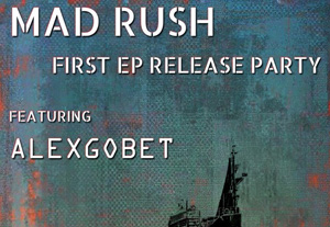 MAD RUSH + Alexgobet