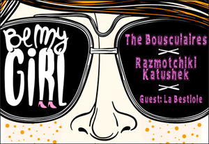 La Bestiole + The Bousculaires + Razmotchiki Katushek