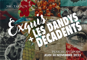 Exquis + Les Dandys Décadents