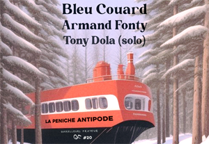 Bleu Couard + Armand Fonty + Tony Dola