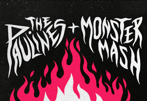 The Paulines + Monster Mash