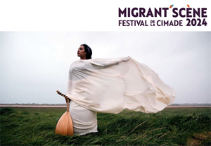 Migrant Scène - Festival de la Cimade