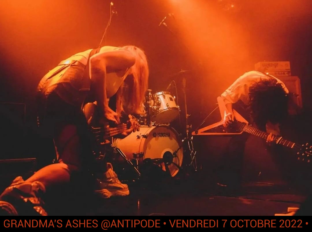 Grandma's Ashes @Antipode • Vendredi 7 octobre 2022 • 
