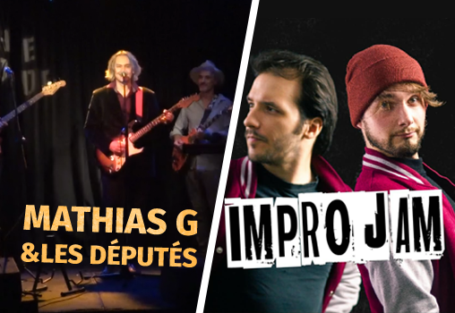 Impro Jam + Mathias G & les Députés