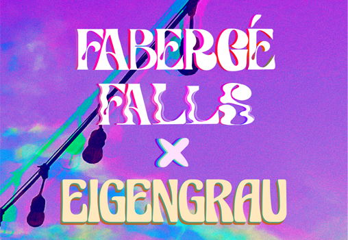Fabergé Falls + Eigengrau